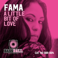 Fama - A Little Bit Of Love