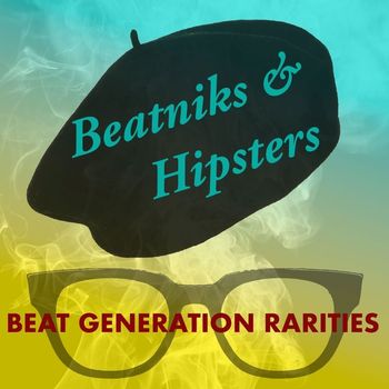 Various Artists - Beatniks & Hipsters: Beat Generation Rarities