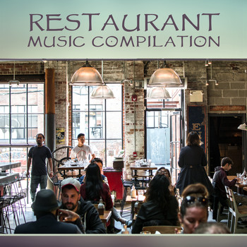 Restaurant Music - Restaurant Music Compilation – Jazz 2017, Music for Restaurant & Cafe, Smooth Jazz Lounge
