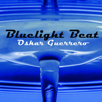 Oskar Guerrero - Bluelight Beat