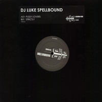 DJ Luke Spellbound - Pussy Lovers / Strictly