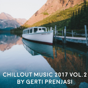 Various Artists - Chillout Music 2017, Vol. 2 (Mixed By Gerti Prenjasi)