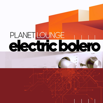 Planet Lounge - Electric Bolero
