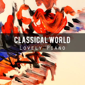 Various Artists - Classical World: Lovely Piano