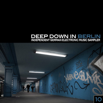 Various Artists - Deep Down in Berlin 10 - Independent German Electronic Music Sampler