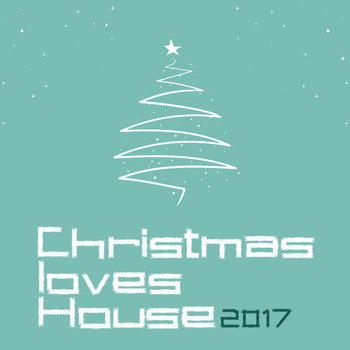 Various Artists - Christmas Loves House 2017