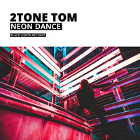 2tone Tom - Neon Dance