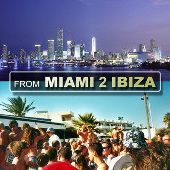 Various Artists - From Miami 2 Ibiza (Explicit)