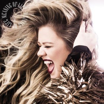 Kelly Clarkson - Meaning of Life