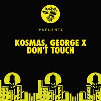 Kosmas & George X - Don't Touch