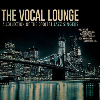Various Artists - The Vocal Lounge: A Collection of the Coolest Jazz Singers
