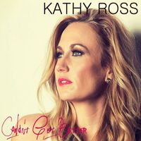 Kathy Ross - Couldn't Get Better
