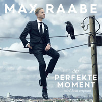 Max Raabe - Der perfekte Moment… wird heut verpennt