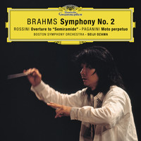 Boston Symphony Orchestra, Seiji Ozawa - Brahms: Symphony No. 2 In D Major, Op. 73 / Rossini: Overture From "Semiramide" / Paganini: Moto perpetuo, Op.11