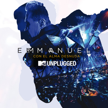 Emmanuel - MTV Unplugged: Con El Alma Desnuda