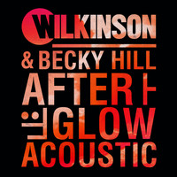 Wilkinson, Becky Hill - Afterglow (Acoustic)