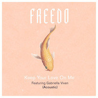 Freedo - Keep Your Love On Me (Acoustic)