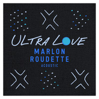 Marlon Roudette - Ultra Love (Acoustic)