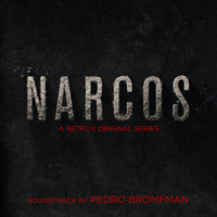 Pedro Bromfman - Narcos - Deluxe Edition (A Netflix Original Series Soundtrack)
