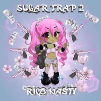 Rico Nasty - Sugar Trap 2 (Explicit)