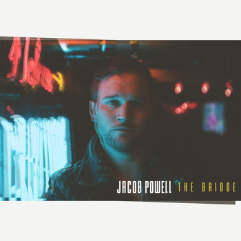 Jacob Powell - The Bridge