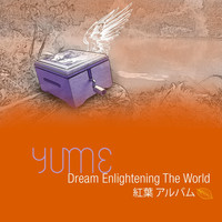 Yume - Dream Enlightening the World