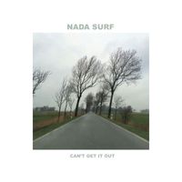 Nada Surf - Can't Get It Out