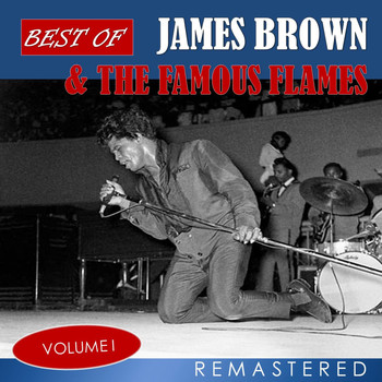 James Brown & The Famous Flames - Best of James Brown & The Famous Flames, Vol. 1 (Remastered)