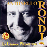 Antonello Rondi - La canzone napoletana, 16 hits
