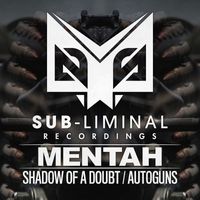 Mentah - Shadow Of A Doubt / Autoguns