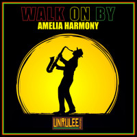 Amelia Harmony - Walk On By