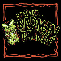 DJ Madd - Badman Talkin'