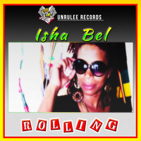 Isha Bel - Rolling Rolling