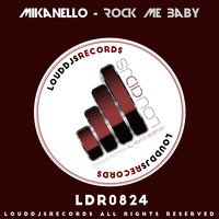 Mikanello - Rock Me Baby