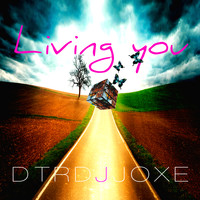 Dtrdjjoxe - Living You