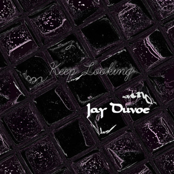Jay Duvoe - Keep Looking