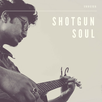 Shotgun Soul - Issues