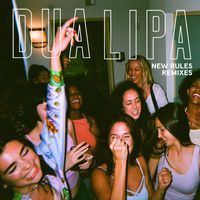 Dua Lipa - New Rules (Remixes)