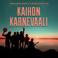 Tuure Kilpeläinen ja Kaihon Karavaani - Kaihon karnevaali