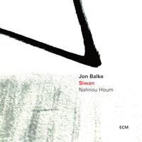 Jon Balke - Siwan - Nahnou Houm