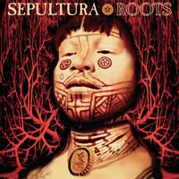 Sepultura - Roots (2017 Remaster [Explicit])