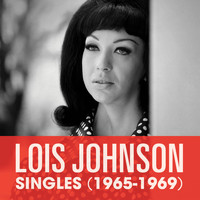 Lois Johnson - Singles (1965-1969)