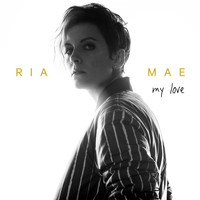 Ria Mae - My Love (Explicit)