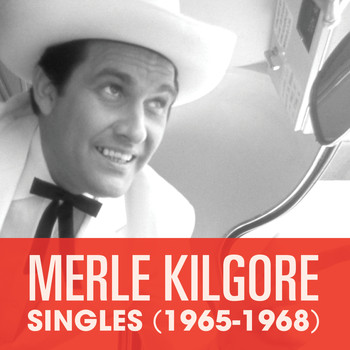 Merle Kilgore - Singles (1965-1968)