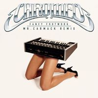 Chromeo - Fancy Footwork (Mr. Carmack Remix)