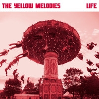 The Yellow Melodies - Life