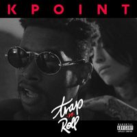 Kpoint - Trap'N'Roll (Explicit)