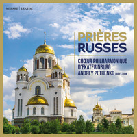 Choeur Philharmonique d’Ekaterinburg and Andrey Petrenko - Prières Russes
