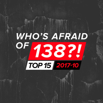 Various Artists - Who's Afraid Of 138?! Top 15 - 2017-10