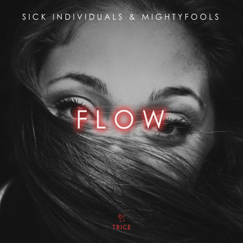 SICK INDIVIDUALS & Mightyfools - FLOW